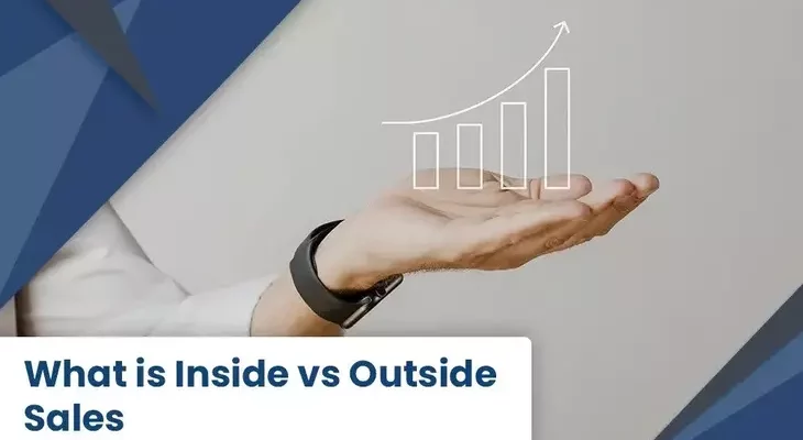 Inside vs Outside Sales – Which of The Two is Your Best Bet
