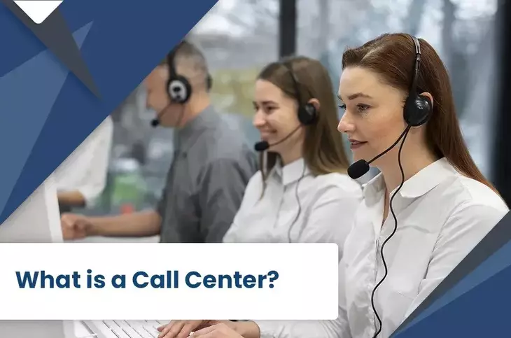 What is a Call Center,How is it helping businesses?