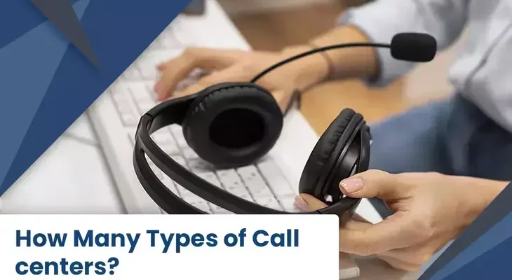 Different Types of call centers you should know about